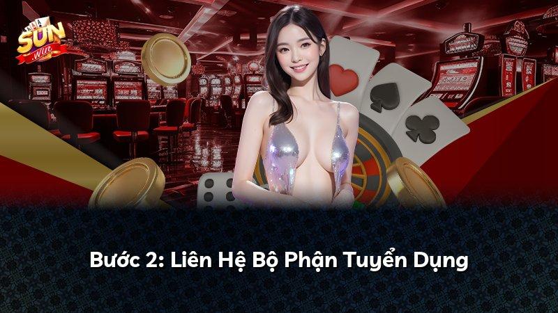 Bước 2: Liên Hệ Bộ Phận Tuyển Dụng