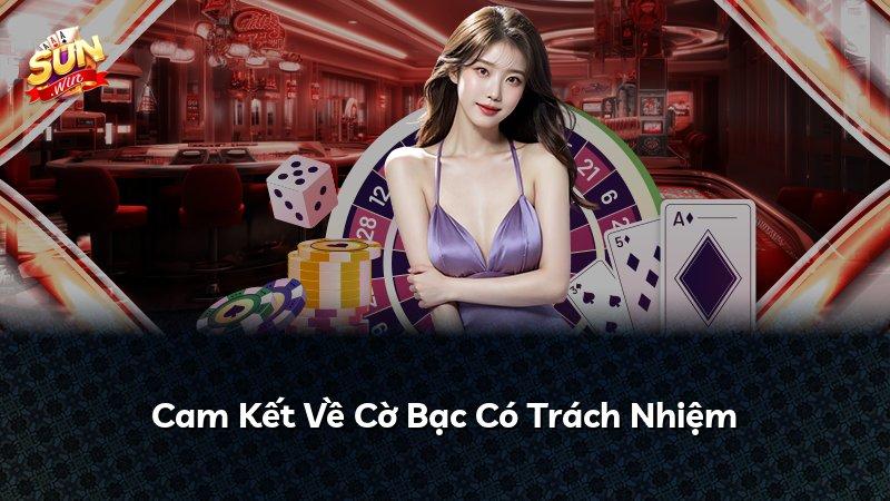 Cam Kết Về Cờ Bạc Có Trách Nhiệm
