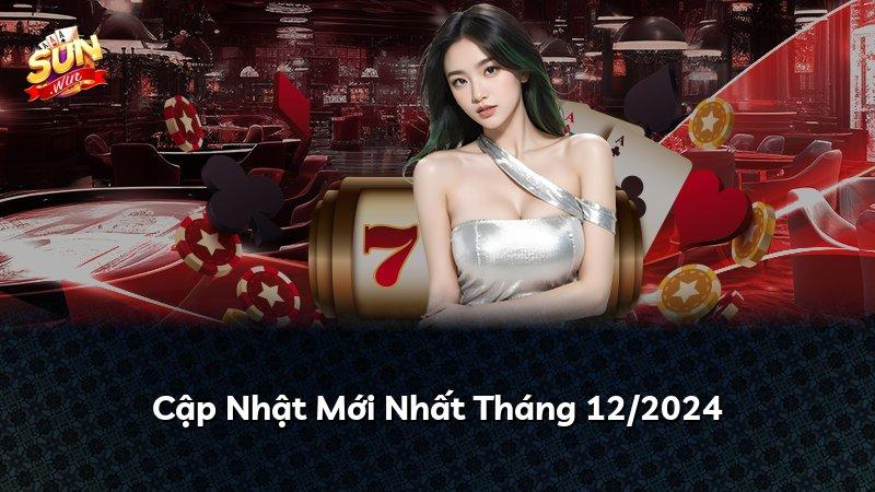 Cập Nhật Mới Nhất Tháng 12/2024