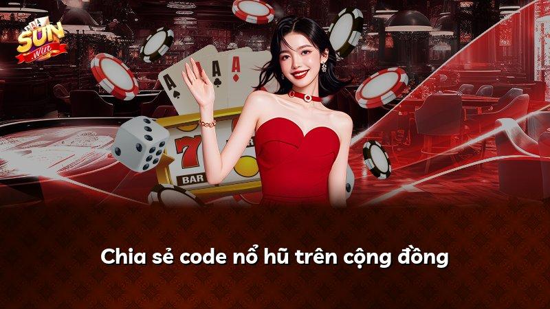 Chia sẻ code nổ hũ trên cộng đồng
