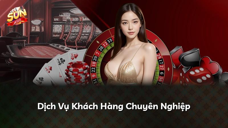 Dịch Vụ Khách Hàng Chuyên Nghiệp
