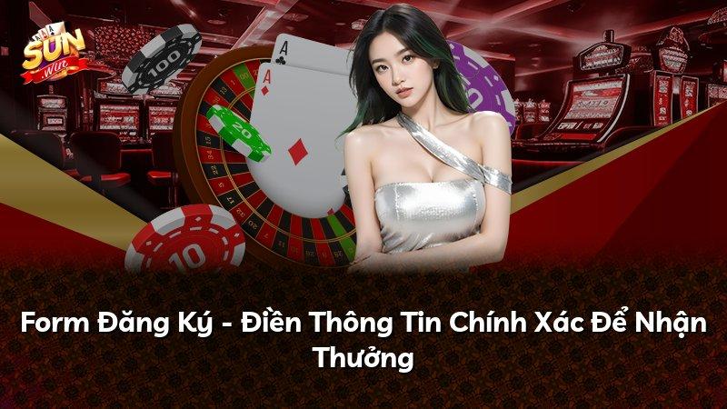 Form Đăng Ký - Điền Thông Tin Chính Xác Để Nhận Thưởng