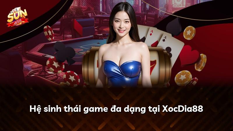 Hệ sinh thái game đa dạng tại XocDia88