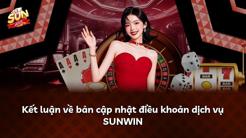 Kết luận về bản cập nhật điều khoản dịch vụ SUNWIN
