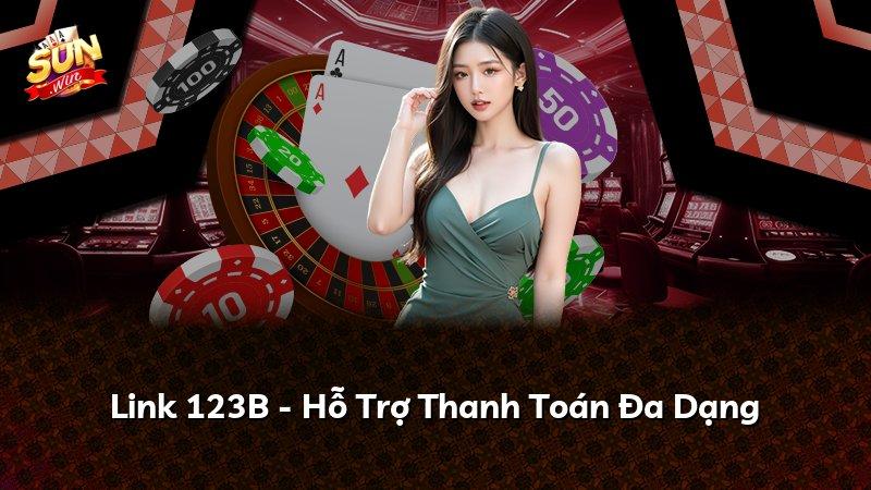 Link 123B - Hỗ Trợ Thanh Toán Đa Dạng