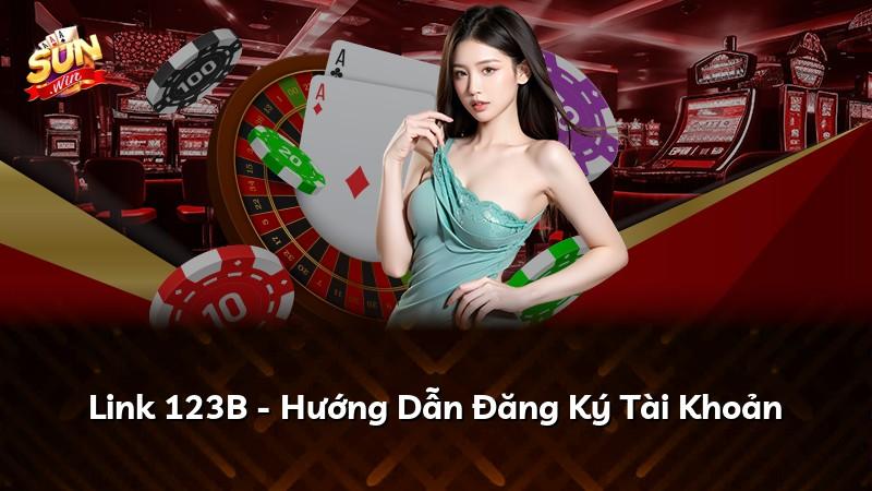 Link 123B - Hướng Dẫn Đăng Ký Tài Khoản