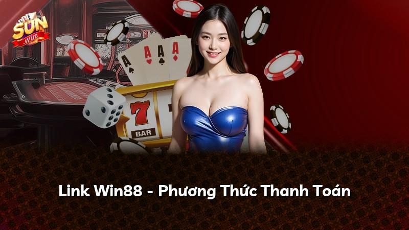 Link Win88 - Phương Thức Thanh Toán
