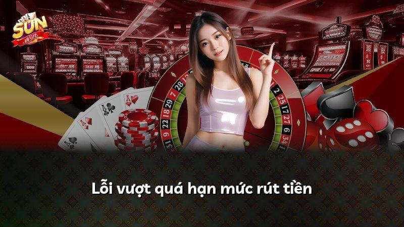 Lỗi vượt quá hạn mức rút tiền