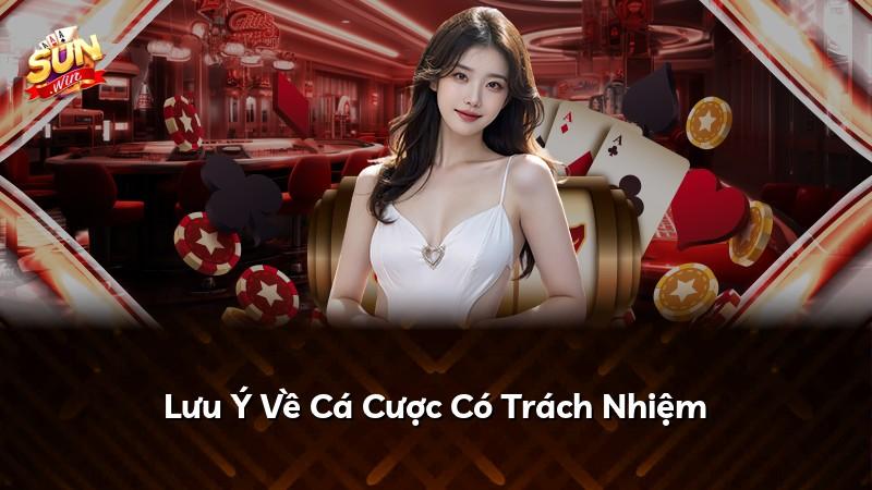 Lưu Ý Về Cá Cược Có Trách Nhiệm