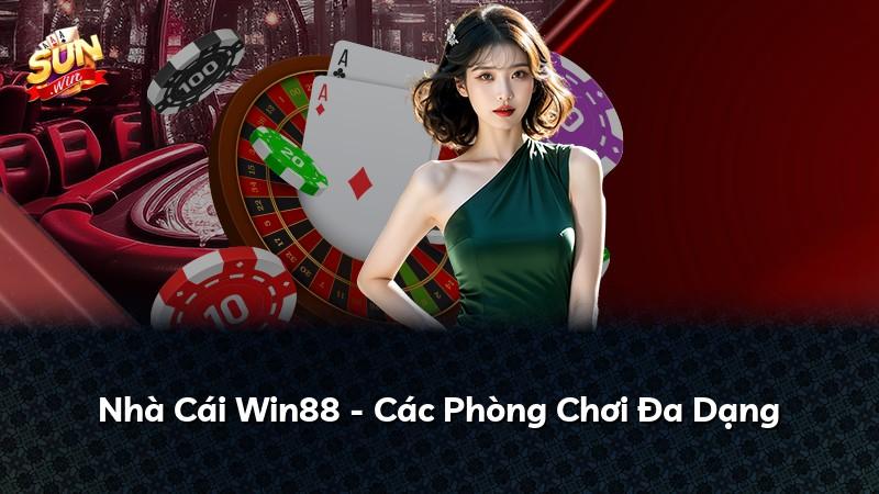 Nhà Cái Win88 - Các Phòng Chơi Đa Dạng