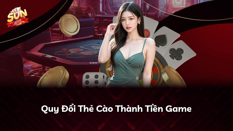 Quy Đổi Thẻ Cào Thành Tiền Game