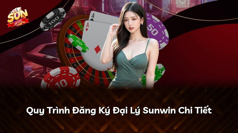 Quy Trình Đăng Ký Đại Lý Sunwin Chi Tiết