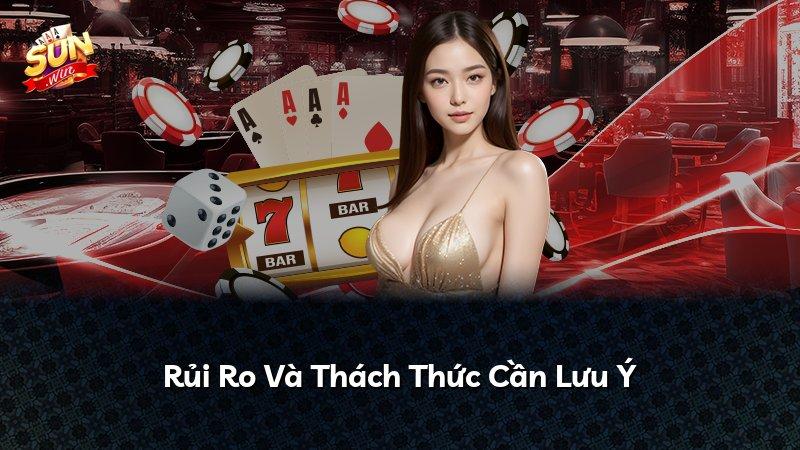 Rủi Ro Và Thách Thức Cần Lưu Ý