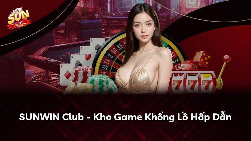 SUNWIN Club - Kho Game Khổng Lồ Hấp Dẫn