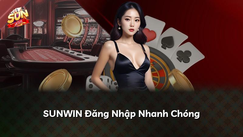 SUNWIN Đăng Nhập Nhanh Chóng