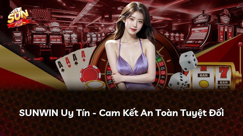 SUNWIN Uy Tín - Cam Kết An Toàn Tuyệt Đối
