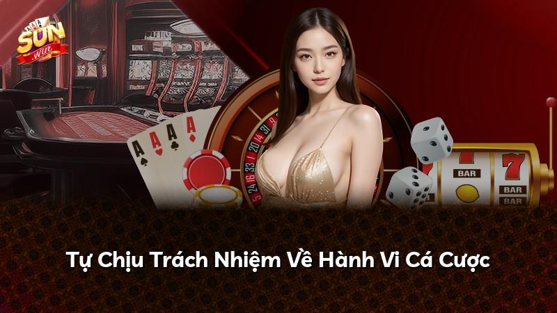 Tự Chịu Trách Nhiệm Về Hành Vi Cá Cược