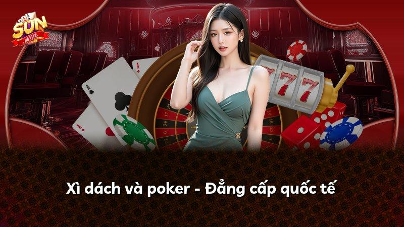 Xì dách và poker - Đẳng cấp quốc tế