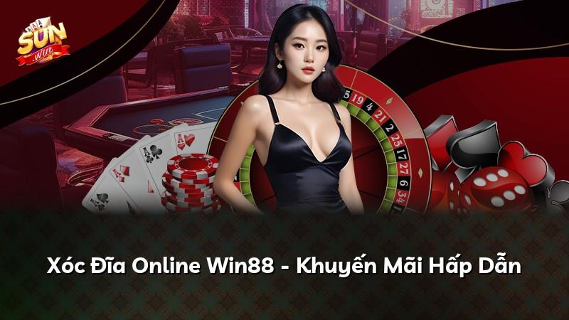 Xóc Đĩa Online Win88 - Khuyến Mãi Hấp Dẫn